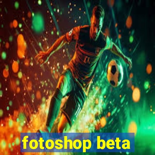 fotoshop beta